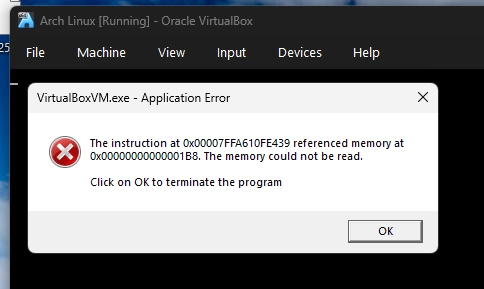 virtualbox error message:

VirtualBoxVM.exe - Application Error

The instruction at 0x00007FFA610FE439 referenced memory at 0x0000000000000188. The memory could not be read.

Click on OK to terminate the program